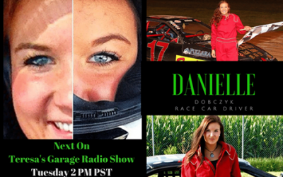 Female Racer Danielle Dobczyk Featured Live on Teresa's Garage Radio Show Tuesday!